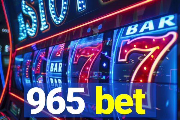 965 bet